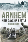 Arnhem: Nine Days of Battle Cover Image