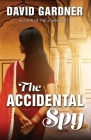 The Accidental Spy By David Gardner Cover Image