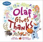 Frozen: Olaf Gives Thanks By Colin Hosten Cover Image