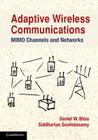 Adaptive Wireless Communications By Daniel W. Bliss, Siddhartan Govindasamy Cover Image