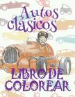 ✌ Autos clásicos ✎ Libro de Colorear Carros Colorear Niños 7 Años ✍ Libro de Colorear Infantil: Classic Cars ✌ Retro Cars Colo By Kids Creative Spain Cover Image