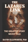 The Lazarus Link: The Greatest Story Never Told Cover Image