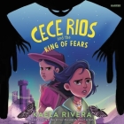 Cece Rios and the King of Fears By Kaela Rivera, Almarie Guerra (Read by), Karla Serrato (Read by) Cover Image