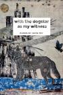 With the Dogstar as My Witness By John Fry Cover Image