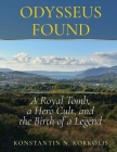Odysseus Found: A Royal Tomb, a Hero Cult, and the Birth of a Legend Cover Image