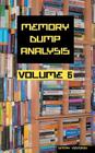 Memory Dump Analysis Anthology, Volume 6 By Dmitry Vostokov Cover Image