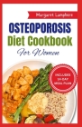 Osteoporosis Diet Cookbook for Women: Easy Nutritious Whole Food High Protein Recipes and Meal Plan to Boost Bone Health Cover Image