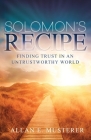 Solomon's Recipe: Finding Trust in an Untrustworthy World Cover Image