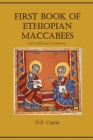 First Book of Ethiopian Maccabees: with additional commentary By D. P. Curtin (Translator) Cover Image