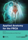 Applied Anatomy for the Frca By Bobby Krishnachetty (Editor), Abdul Syed (Editor) Cover Image
