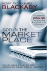 God in the Marketplace: 45 Questions Fortune 500 Executives Ask About Faith, Life, and Business Cover Image