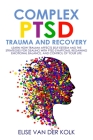 COMPLEX PTSD TRAUMA and RECOVERY: Learn how Trauma Affects Self-Esteem and The Strategies for Dealing with PTSD Symptoms, Regaining Emotional Balance, Cover Image