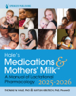 Hale's Medications & Mothers' Milk 2025-2026: A Manual of Lactational Pharmacology By Thomas W. Hale, Kaytlin Krutsch Cover Image