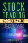 Stock Trading for Beginners: Unbreakable Strategies on How to Invest in Stocks, Options, Forex and Futures. Generate Cash Flow and Create Financial By Paul Cohen Cover Image