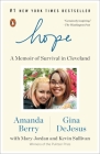 Hope: A Memoir of Survival in Cleveland By Amanda Berry, Gina DeJesus, Mary Jordan, Kevin Sullivan Cover Image