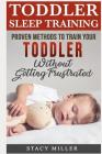 Toddler Sleep Training: Proven Methods to Train Your Toddler Without Getting Frustrated Cover Image