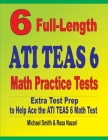 6 Full-Length ATI TEAS 6 Math Practice Tests: Extra Test Prep to Help Ace the ATI TEAS Math Test Cover Image