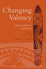 Changing Valency: Case Studies in Transitivity By R. M. W. Dixon (Editor), Alexandra Y. Aikhenvald (Editor) Cover Image
