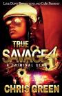 True Savage 4: A Criminal Clan By Chris Green Cover Image