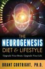 The Neurogenesis Diet and Lifestyle: Upgrade Your Brain, Upgrade Your Life By Brant Cortright Cover Image