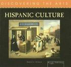 Hispanic Culture (Discovering the Arts) By Christy Steele Cover Image
