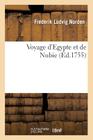 Voyage d'Egypte Et de Nubie (Histoire) By Frederik Ludvig Norden Cover Image