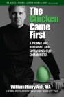 The Chicken Came First: A primer for renewing and sustaining our communities (Our National Conversation #6) By Mr. William Henry Asti, AIA Cover Image