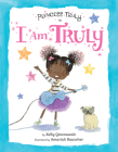 Princess Truly in I Am Truly Cover Image