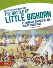 The Battle of Little Bighorn: Legendary Battle of the Great Sioux War Cover Image