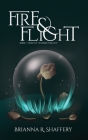 Fire & Flight By Brianna R. Shaffery Cover Image