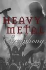Heavy Metal Symphony By A. K. Palombo Cover Image