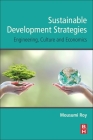 Sustainable Development Strategies: Engineering, Culture and Economics By Mousumi Roy Cover Image