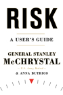 Risk: A User's Guide By General Stanley McChrystal, Anna Butrico Cover Image