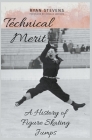 Technical Merit: A History of Figure Skating Jumps Cover Image