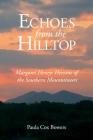 Echoes from the Hilltop: Margaret Henry--Heroine of the Southern Mountaineers By Paula Cox Bowers Cover Image