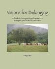 Visions For Belonging: a book of photography and quotations to inspire your sense of connection Cover Image