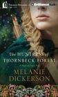 The Huntress of Thornbeck Forest (Medieval Fairy Tale Romance #1) By Melanie Dickerson, Jay O'Shea (Read by) Cover Image