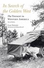 In Search of the Golden West: The Tourist in Western America, Second Edition By Earl Pomeroy, Earl Pomeroy (Preface by), Bill Deverell (Introduction by) Cover Image