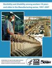 Morbidity and Disability Among Workers 18 Years and Older in the Manufacturing Sector, 1997?2007 Cover Image