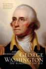 George Washington: The Wonder of the Age By John Rhodehamel Cover Image