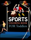 Sports Coloring Book For Toddlers: Sports Coloring Book Cover Image