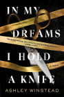 In My Dreams I Hold a Knife: A Novel By Ashley Winstead Cover Image