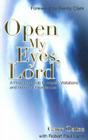 Open My Eyes, Lord: A Practical Guide to Angelic Visitations and Heavenly Experiences Cover Image