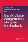 Atlas of Challenges and Opportunities in European Neighbourhoods By Pierre Beckouche (Editor), Pierre Besnard (Editor), Hugues Pecout (Editor) Cover Image