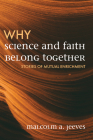 Why Science and Faith Belong Together By Malcolm A. Jeeves Cover Image
