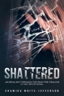 Shattered By Shamika White-Jefferson Cover Image