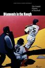 Diamonds in the Rough: The Untold History of Baseball By Joel Zoss, John Bowman Cover Image