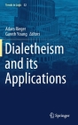 Dialetheism and Its Applications (Trends in Logic #52) Cover Image