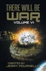 There Will Be War Volume VI By Jerry Pournelle (Editor), John F. Carr (Editor) Cover Image