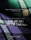 The Secret Life of Tartan: How a cloth shaped a nation Cover Image